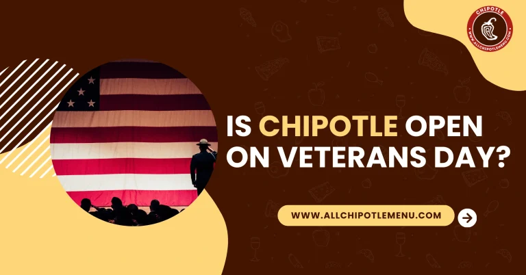 Is Chipotle Open on Veterans Day​