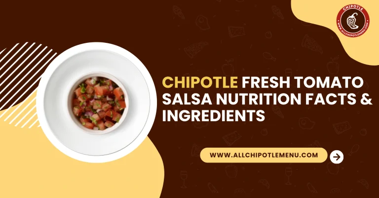 Chipotle Fresh Tomato Salsa Nutrition Facts & Ingredients