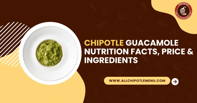 Chipotle Guacamole Nutrition Facts, Price & Ingredients