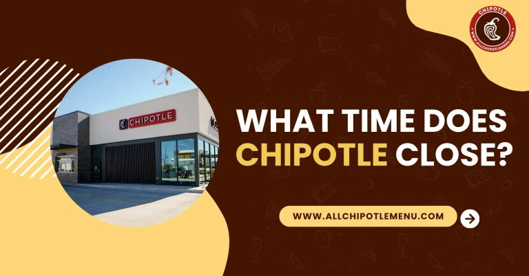 WHAT TIME DOES CHIPOTLE CLOSE